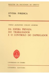 Da Esfera Privada do Trabalhador e o Controlo do Empregador