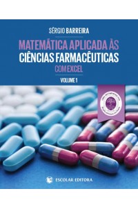 Matemática Aplicada às Ciências Farmacêuticas com Excel - Vol. I