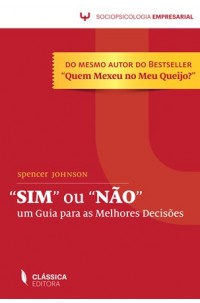 Sim ou Não - Um Guia para Melhores Decisões