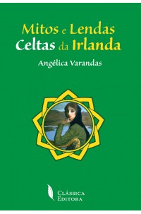 Mitos e Lendas Celtas da Irlanda