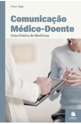 Comunicação Médico-Doente - Guia Prático de Medicina