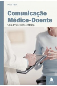 Comunicação Médico-Doente - Guia Prático de Medicina