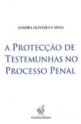 Protecção de Testemunhas no Processo Penal, A