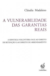 Vulnerabilidade das Garantias Reais, A