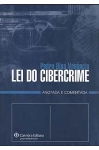 Lei do Cibercrime Anotada e Comentada