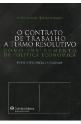 Contrato de Trabalho a Termo Resolutivo Como Instrumento de Política Económica, O