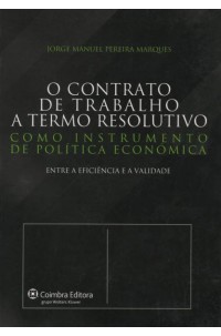 Contrato de Trabalho a Termo Resolutivo Como Instrumento de Política Económica, O