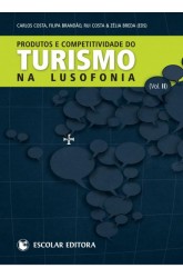 Produtos e Competitividade do Turismo na Lusofonia - Vol. II