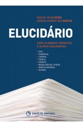 Elucidário - Como Elaborar Contratos e Outros Documentos