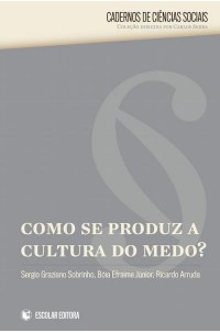 Como Se Produz a Cultura do Medo?