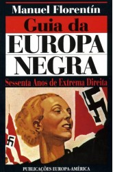 Guia da Europa Negra - Sessenta Anos de Extrema Direita