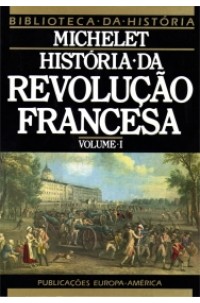 História da Revolução Francesa - Vol. I