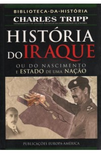 História do Iraque Ou do Nascimento e Estado de uma Nação