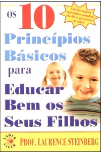 10 Princípios Básicos para Educar Bem os Seus Filhos, Os