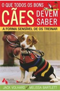 Que Todos os Bons Cães Devem Saber, O