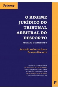 Regime Jurídico do Tribunal Arbitral do Desporto Anotado e Comentado, O