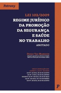 Lei 102/2009 - Regime Jurídico da Promoção da Segurança e Saúde no Trabalho Anotado