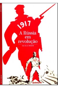 1917 - A Rússia em Revolução
