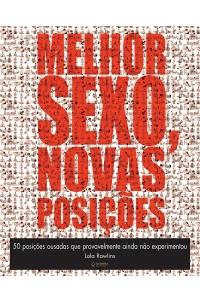 Melhor Sexo, Novas Posições